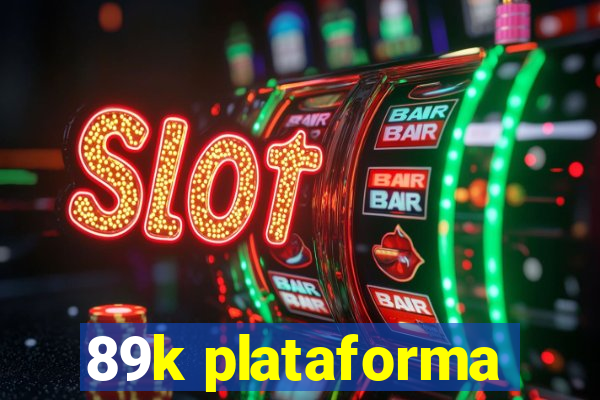 89k plataforma